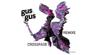 GusGus  Crossfade Maceo Plex Mix [upl. by Niddala]