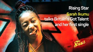 Rising Star Sarah Ikumu talks Britains Got Talent and her first single  The Sauce [upl. by Atalee]