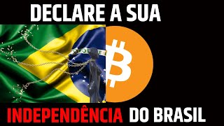 BITCOIN amp CRIPTOMOEDAS declare a sua independência do Brasil [upl. by Gyimah]