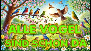 Alle Vögel sind schon da  Kinderlied mit Text zum Mitsingen [upl. by Opalina473]