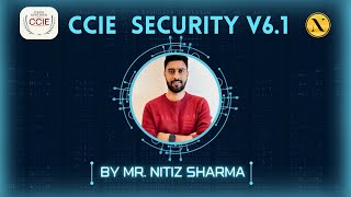 CCIE Security v61 Training Demo Class  Nitiz Sharma Trainings [upl. by Benetta]