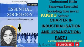 CHAPTER 11 INDUSTRIALIZATION AND URBANIZATIONPART 1NITIN SANGWAN ESSENTIAL SOCIOLOGY UPSC PAPER B [upl. by Rahs]