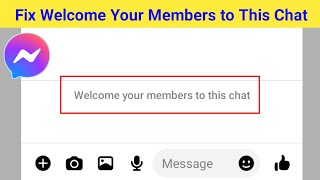 Fix Messenger Welcome Your Members to This Chat Error Problem Solve [upl. by Essila74]