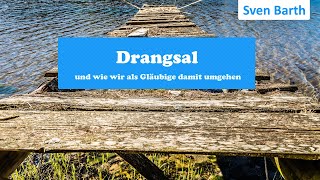 Drangsal und wie wir als Gläubige damit umgehen  Sven Barth [upl. by Tull369]