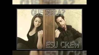 ESU CREW  QUE SERA  NYWDER SOREM FROM amp CREYSY [upl. by Yrevi]