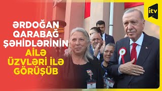 Türkiyə Prezidenti Qarabağ müharibəsi şəhidlərinin ailə üzvləri ilə görüşüb [upl. by Marchak]