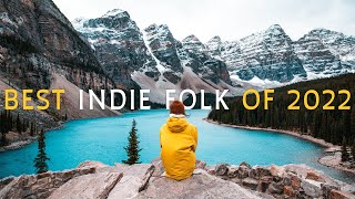 Best Indie Folk of 2022 [upl. by Elton]