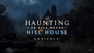 You’re spending the night in Hill House  The Haunting of Hill House Ambience for Studying Sleeping [upl. by Amme]