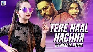 Tere Naal Nachna Remix  DJ Shreya  Nawabzaade  Badshah  Sunanda Sharma  AIDC [upl. by Kingsly]