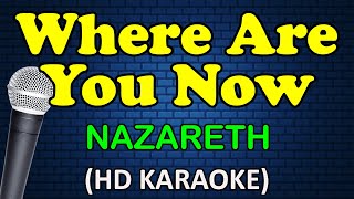 WHERE ARE YOU NOW  Nazareth HD Karaoke [upl. by Yunfei]