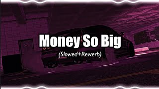 Money So Big Slowed [upl. by Spearing528]