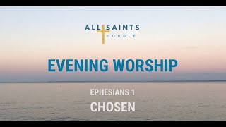 Chosen  Hordle All Saints Sunday Evening Worship  8th Sept 24 [upl. by Egerton]