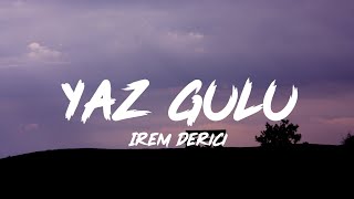 İrem Derici  Yaz Gülü Lyrics  Sözleri [upl. by Suirradal]