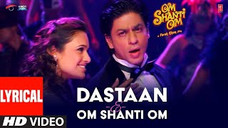 DastaanEOm Shanti Om Lyrics SRK [upl. by Ennovahc]