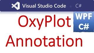 How to use OxyPlot Annotation in WPF C  Arrow Polygon Text Annotation [upl. by Minoru]