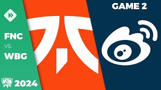 Fnatic vs Weibo Gaming Game 2  World Championship 2024 Swiss Stage Day 8  FNC vs WBG G2 [upl. by Cathie]