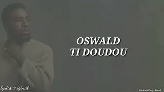 Oswald ti doudou lyrics original [upl. by Etnwahs]