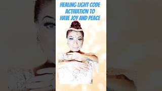 Healing Light Code Activation for Joy amp Peace [upl. by Kciredes904]