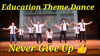 Education Theme Dance  Dance Performance on Annual Day  Never Give Up 👍 [upl. by Acireed]