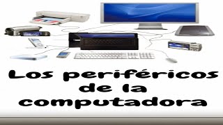 Los periféricos de la computadora [upl. by Yessak]