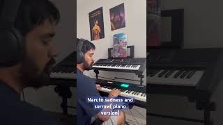 Naruto Sadness and Sorrow Piano Version naruto piano narutoshippuden [upl. by Nawtna]