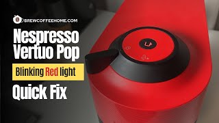 Nespresso Vertuo Pop Blinking Red Light Twice and Wont Brew  Quick Fix [upl. by Oibaf]