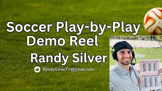 Soccer Play by Play Demo Reel 2024 Randy Silver [upl. by Eelyek914]