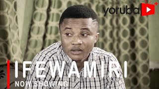 Ifewamiri Latest Yoruba Movie 2021 Drama Starring Akinola Akano  Bose Akinola  Okunnu [upl. by Petra]