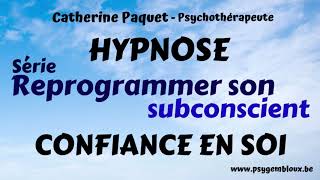 Reprogrammer son subconscient  Confiance en soi hypnose [upl. by Semadar]