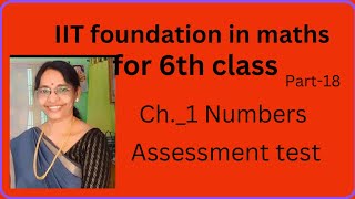 IIT foundation in maths for 6th classChapter 1NumbersAssessment testPart18 [upl. by Madalena974]