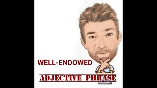 English Tutor Nick P Adjective Phrase 147 WellEndowed  Origin [upl. by Aissatan]