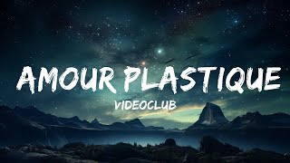 VIDEOCLUB  Amour plastique Lyrics  Paroles  15p LyricsLetra [upl. by Anilrats]