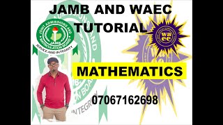 WAEC AND JAMB TUTORIAL MATHEMATICS [upl. by Nede]