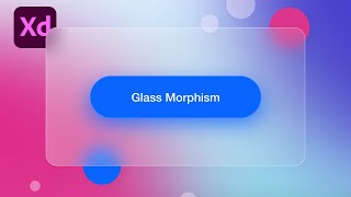 Glass Morphism Adobe XD tutorial  Learn how to create the Glass Morphism style in adobe XD 001 [upl. by Anu859]