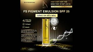 FS Pigment Emulsion SPF 25  Sáng Da Đều Màu Chống Nắng Mờ Đốm Nâu [upl. by Ogden]