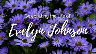 Celebrating the Life of Evelyn Johnson [upl. by Annawyt]