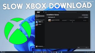 How To Fix Slow Xbox PC App Download Speeds in Windows 11 [upl. by Eromle]