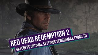 Red Dead Redemption 2 4K60FPS OPTIMAL SETTINGS BENCHMARK  2080 Ti [upl. by Wolfgang]