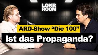 ARDShow quotDie 100quot Ist das Propaganda  LoKr Room Talk [upl. by Middlesworth]