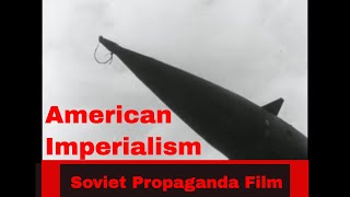 SOVIET PROPAGANDA FILM AMERICAN IMPERIALISM in VIETNAM amp PRESERVATION OF PEACE 50404 [upl. by Pylle506]