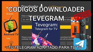 MEJORES CODIGOS DOWNLOADER CODIGO PARA TEVEGRAMTU TELEGRAM ADAPTADO PARA FIRE TV Y ANDROID TV [upl. by Raina]