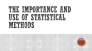 The Importance and Use of Statistical Methods [upl. by Rehpotsirk]