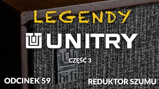 Legendy Unitry  cz3  Odc 59 Reduktor Szumu [upl. by Ardnaeed]