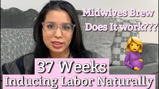 Midwives Brew Inducing Labor Naturally at 37 Weeks [upl. by Cuthbertson991]