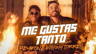 Me Gustas Tanto  Reykon el Líder Anthony Torres [upl. by Ecidnak317]