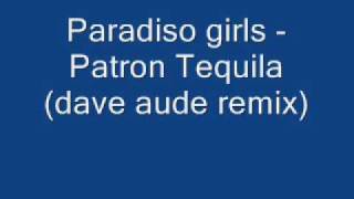 Patron Tequila Dave Audé Remix [upl. by Olegnaleahcim]