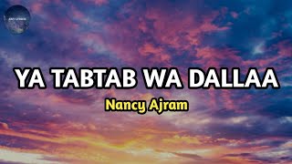 Nancy Ajram  Ya Tabtab Lyrics [upl. by Pedaiah268]