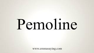 How To Pronounce Pemoline [upl. by Yatnoed]