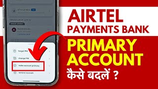 Airtel Payments Bank me Primary Account Kaise Change Kare [upl. by Benco]