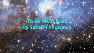 To Be Vivid Stars By Satoshi Yagisawa [upl. by Ajed]